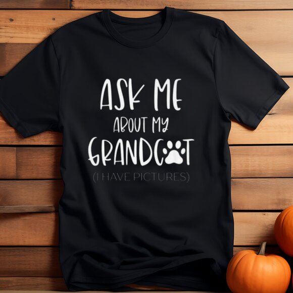 Ask me About My GrandCat Shirt, Cat Lovers Shirt, Cat Grandma Shirt - Picture 1 of 3